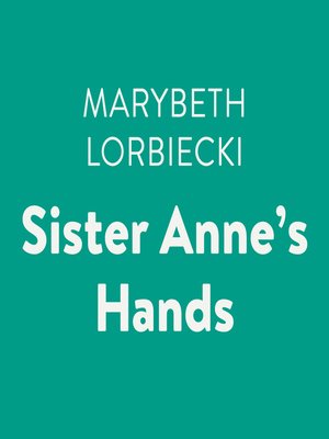 cover image of Sister Anne's Hands